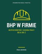 BHP w firmie. Bezpieczeństwo i higiena pracy od A do Z