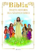 Biblia. Święta historia dla naszych dzieci