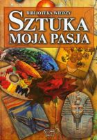 Biblioteka wiedzy. Sztuka moja pasja