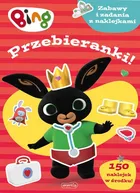 Bing. Przebieranki! Zabawy i zadania z naklejkami