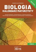 Biologia. Kalendarz Maturzysty. Tom 6