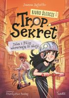 Biuro Śledcze Trop Sekret. Tom 1. Inka i Filip