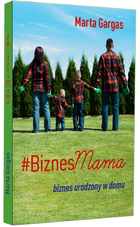 BiznesMama. Biznes urodzony w domu