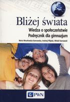 Bliżej świata. Wiedza o społeczeństwie. Podręcznik