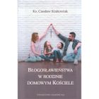 Błogosławieństwa w rodzinie domowym kościele