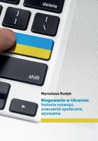 Blogowanie w Ukrainie: historia rozwoju, znaczenie społeczne, wyzwania