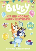 Bluey. Hip Hip Hooray, Happy Birthday!