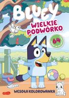 Bluey. Wielkie podwórko. Wesoła kolorowanka