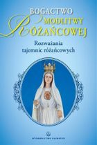 Bogactwo modlitwy różańcowej