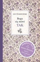 Bogu się mówi TAK
