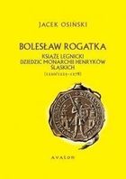 Bolesław Rogatka. Książę legnicki