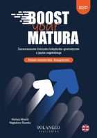Boost Your Matura. Zaawansowane ćwiczenia leksykalno - gramatyczne