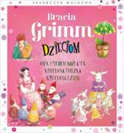 Bracia Grimm dzieciom. Skarbczyk malucha