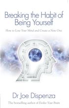 Breaking the Habit of Being Yourself How to Lose Your Mind and Create a New One (wersja angielska)
