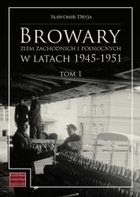 Browary Ziem Zachodnich i Północnych. Tom 1
