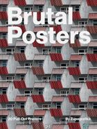 Brutal Posters. 20 Brutalist Pull-Out Posters