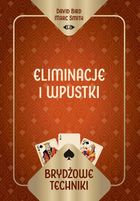 Brydżowe techniki. Eliminacje i wpustki