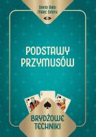 Brydżowe techniki. Podstawy przymusów