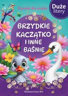 Brzydkie kaczątko i inne baśnie. Klasyka dla smyka (duże litery)
