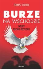 Burze na wschodzie. Wojny polsko-rosyjskie
