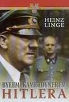 Byłem kamerdynerem Hitlera. Heinz Linge