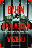 Byłem w kolumbijskim więzieniu