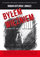 Byłem więźniem …wyzwolił mnie On