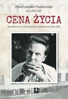 Cena życia. Wspomnienia z lat okupacji niemieckiej 1939-1945
