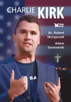 Charlie Kirk. Biografia, dzieło, misja