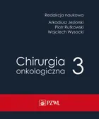 Chirurgia onkologiczna. Tom 3