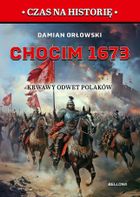 Chocim 1673. Krwawy odwet Polaków