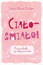 Ciało – śmiało! Przewodnik po dojrzewaniu