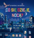 Co się dzieje nocą? Otwórz okienka