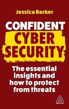 Confident Cyber Security. The Essential Insights and How to Protect from Threats (wersja angielska)