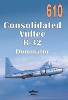 Consolidated Vultee B-32 Dominator. Tom 610