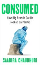 Consumed. How Big Brands Got Us Hooked on Plastic (wersja angielska)