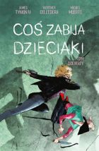 Coś zabija dzieciaki. Tom 9