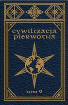Cywilizacja pierwotna. Tom 2. Badania rozwoju mitologii, filozofii, wiary, mowy, sztuki i zwyczajów