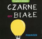 Czarne czy Białe. Podróże