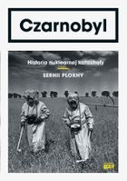 Czarnobyl. Historia nuklearnej katastrofy