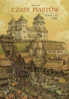 Czasy Piastów. Tysiąc lat temu