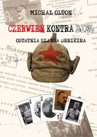 Czerwień kontra biel. Ostatnia szansa Denikina