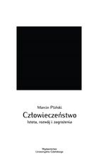 Człowieczeństwo. Istota, rozwój i zagrożenia