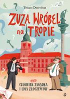 Człowiek Zagadka i Liga Złoczyńców. Zuza Wróbel na tropie. Tom 3