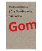 Czy Gombrowicz miał oczy?