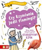 Czy Rzymianie jedli flamingi? Mam pytanie
