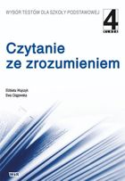 Czytanie ze zrozumieniem. Klasa 4. Wybór testów dla szkoły podstawowej
