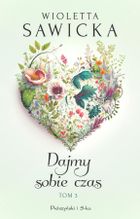 Dajmy sobie czas. Tom 3