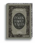 Dark Fairy Tales: Weird, Wicked Stories from Around the World