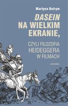 Dasein na wielkim ekranie, czyli filozofia Martina Heideggera w filmach